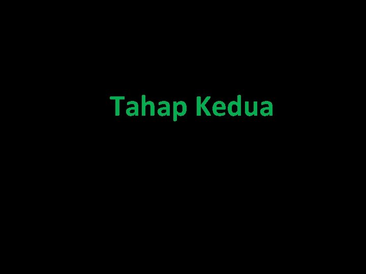 Tahap Kedua 