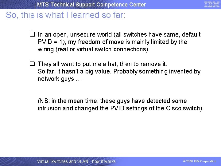 MTS Technical Support Competence Center So, this is what I learned so far: q