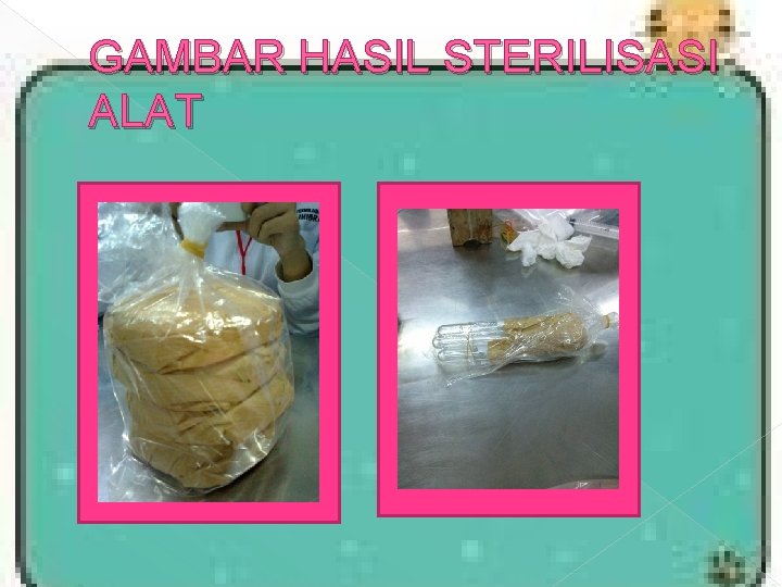 GAMBAR HASIL STERILISASI ALAT GAMBAR HASIL STERILISASI ALAT