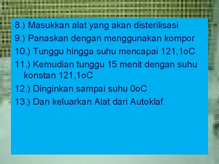 8. ) Masukkan alat yang akan disterilisasi 9. ) Panaskan dengan menggunakan kompor 10.