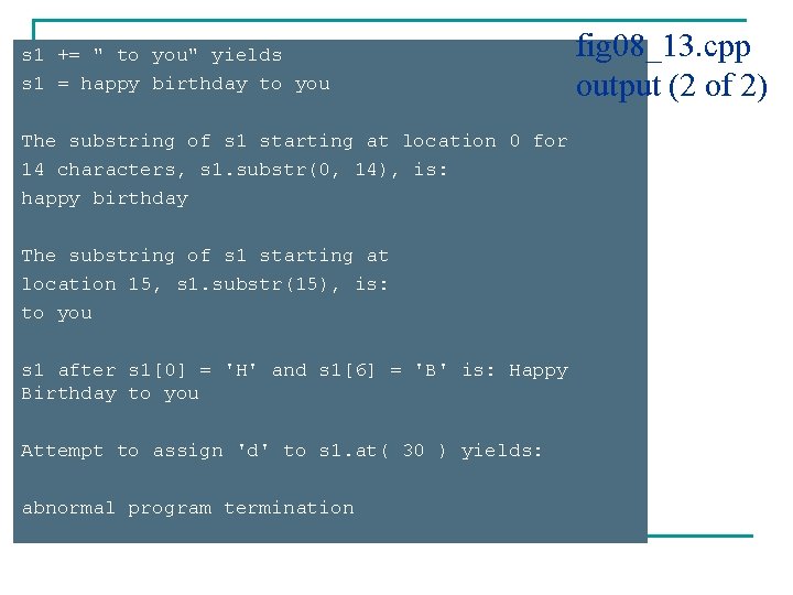s 1 += " to you" yields s 1 = happy birthday to you s 1 += " to you" yields s 1 = happy birthday to you