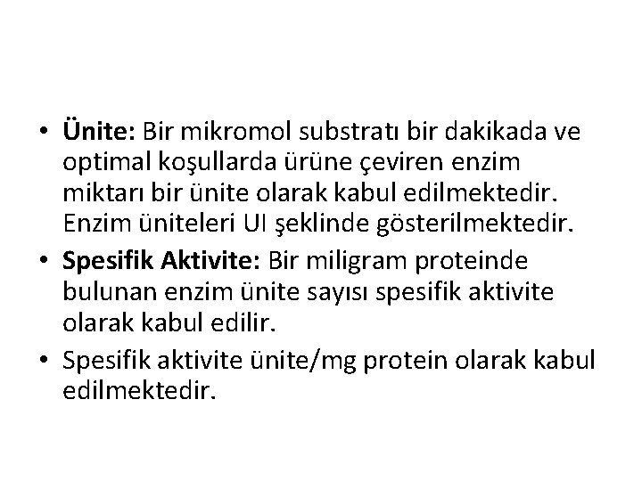  • Ünite: Bir mikromol substratı bir dakikada ve optimal koşullarda ürüne çeviren enzim