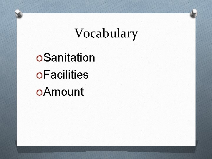 Vocabulary OSanitation OFacilities OAmount 