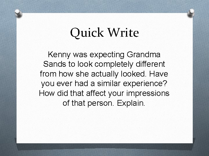 Quick Write Kenny was expecting Grandma Sands to look completely different from how she