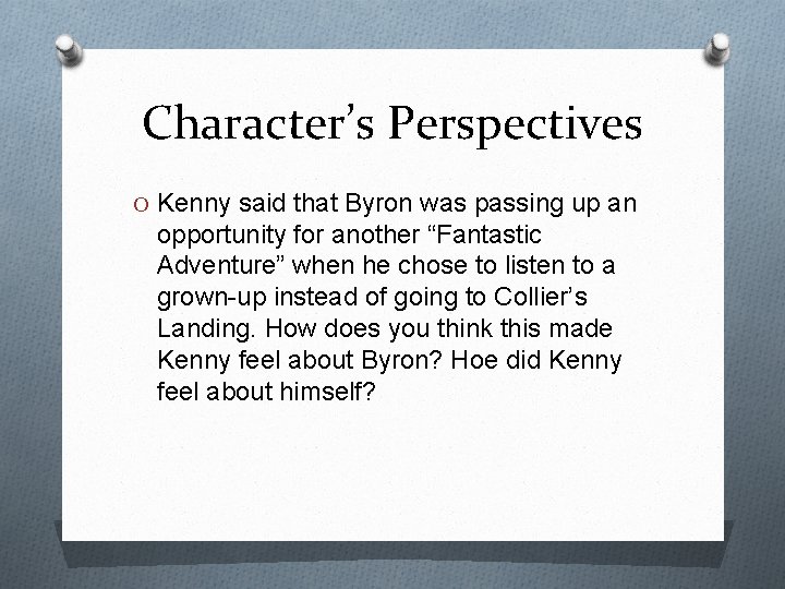 Character’s Perspectives O Kenny said that Byron was passing up an opportunity for another