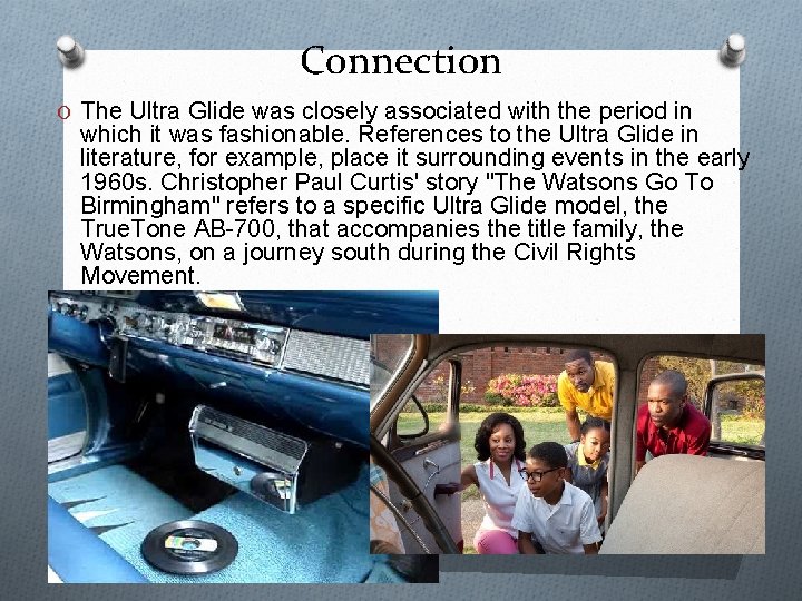 Connection O The Ultra Glide was closely associated with the period in which it