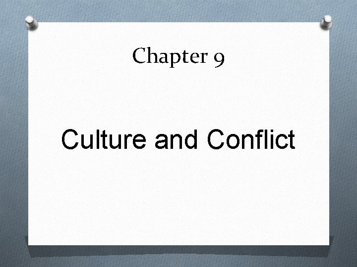 Chapter 9 Culture and Conflict 