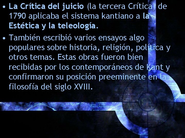  • La Crítica del juicio (la tercera Crítica) de 1790 aplicaba el sistema