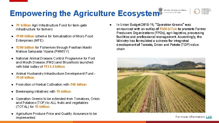 Empowering the Agriculture Ecosystem ● ₹ 1 trillion Agri Infrastructure Fund for farm-gate infrastructure