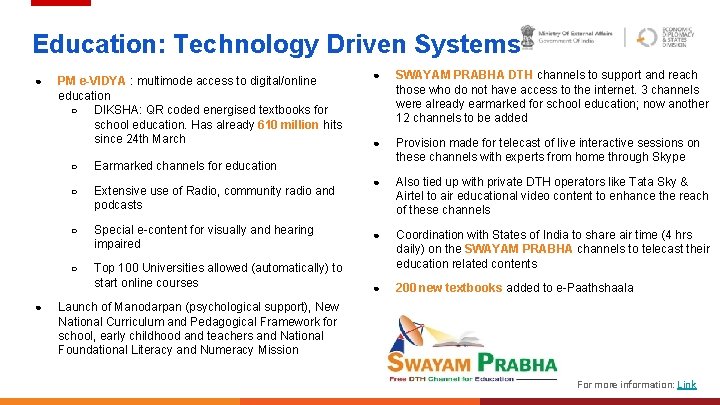 Education: Technology Driven Systems ● ● PM e-VIDYA : multimode access to digital/online education