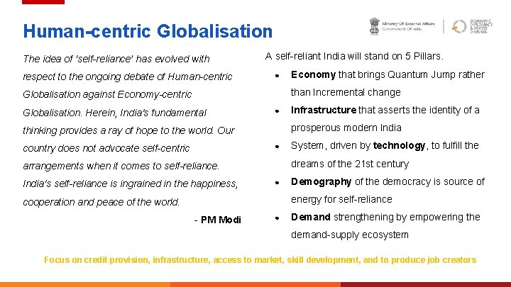 Human-centric Globalisation The idea of ‘self-reliance’ has evolved with respect to the ongoing debate