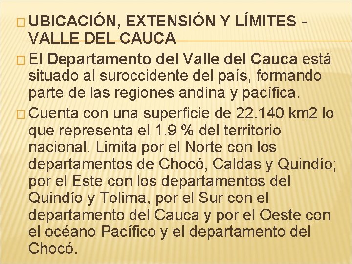 � UBICACIÓN, EXTENSIÓN Y LÍMITES VALLE DEL CAUCA � El Departamento del Valle del