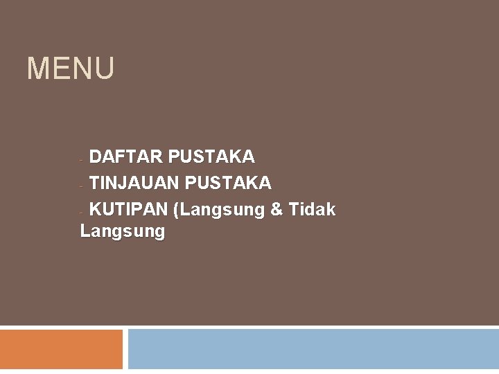 MENU DAFTAR PUSTAKA - TINJAUAN PUSTAKA - KUTIPAN (Langsung & Tidak Langsung - 