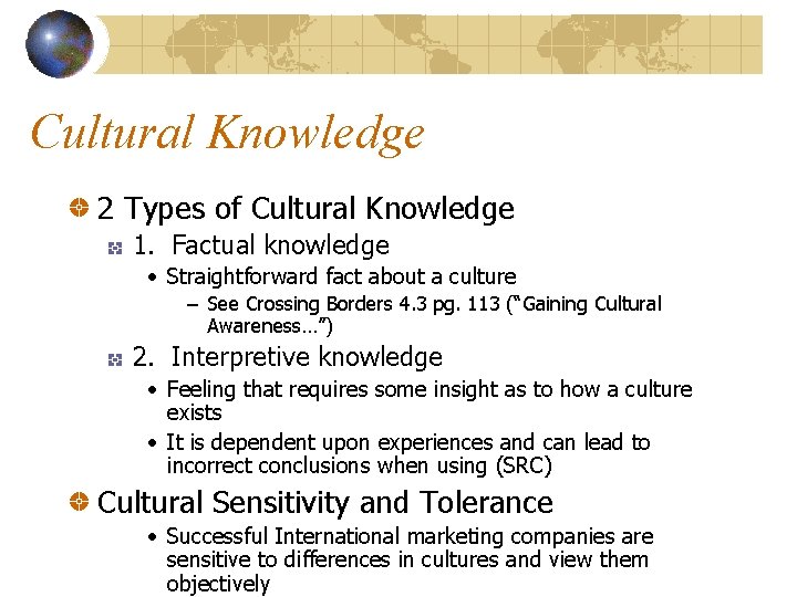 Cultural Knowledge 2 Types of Cultural Knowledge 1. Factual knowledge • Straightforward fact about