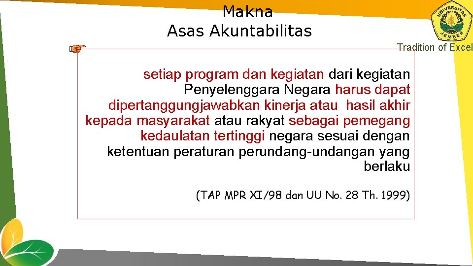 Makna Asas Akuntabilitas Tradition of Excel setiap program dan kegiatan dari kegiatan Penyelenggara Negara