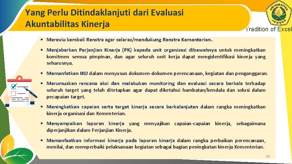 Yang Perlu Ditindaklanjuti dari Evaluasi Akuntabilitas Kinerja Tradition of Excel • Mereviu kembali Renstra