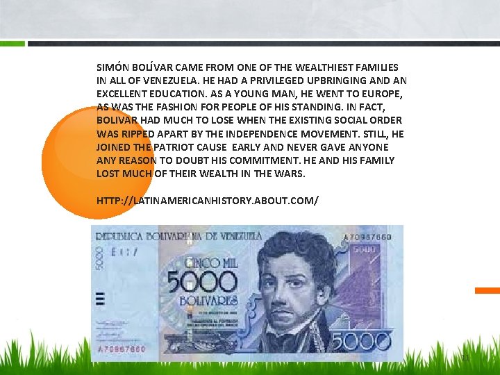SIMÓN BOLÍVAR CAME FROM ONE OF THE WEALTHIEST FAMILIES IN ALL OF VENEZUELA. HE