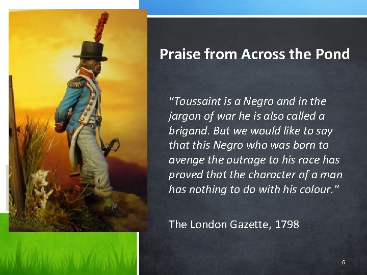 Praise from Across the Pond "Toussaint is a Negro and in the jargon of