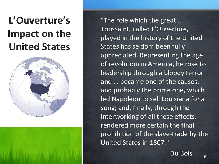 L’Ouverture’s Impact on the United States "The role which the great… Toussaint, called L'Ouverture,