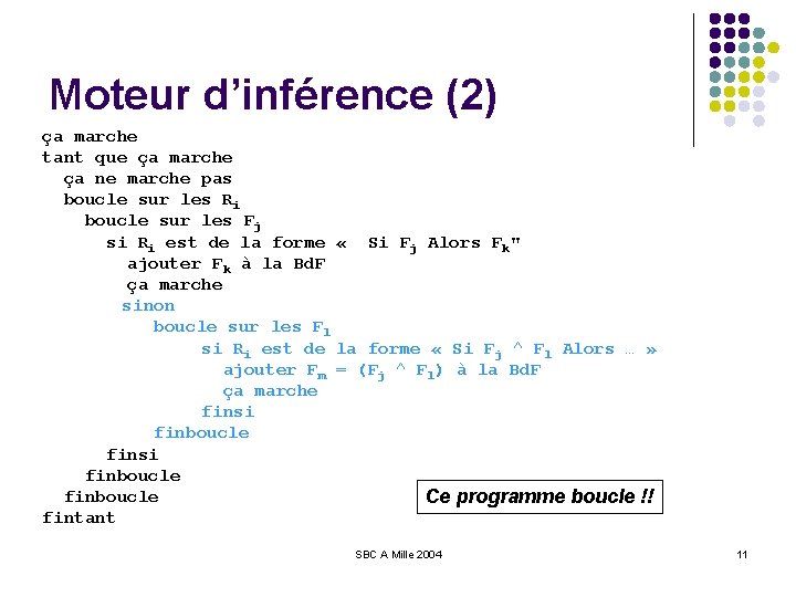 Moteur d’inférence (2) ça marche tant que ça marche ça ne marche pas boucle