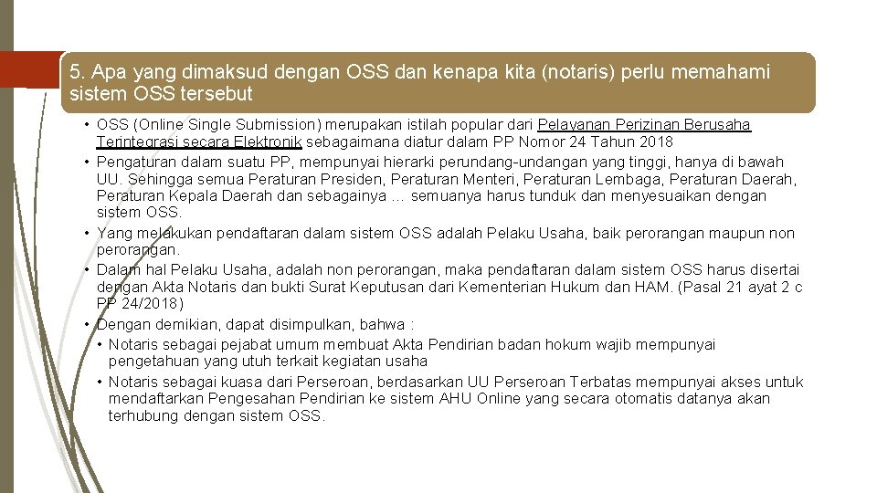 5. Apa yang dimaksud dengan OSS dan kenapa kita (notaris) perlu memahami sistem OSS