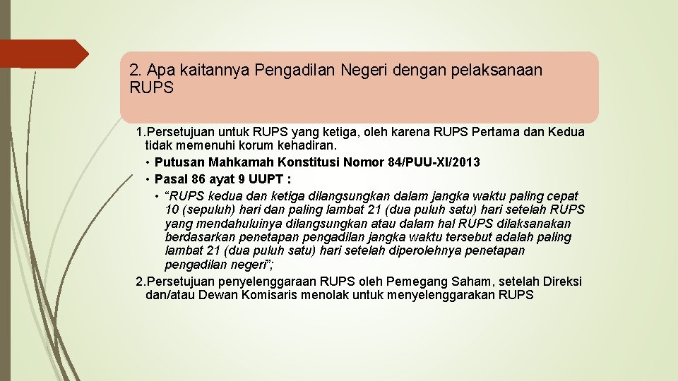 2. Apa kaitannya Pengadilan Negeri dengan pelaksanaan RUPS 1. Persetujuan untuk RUPS yang ketiga,