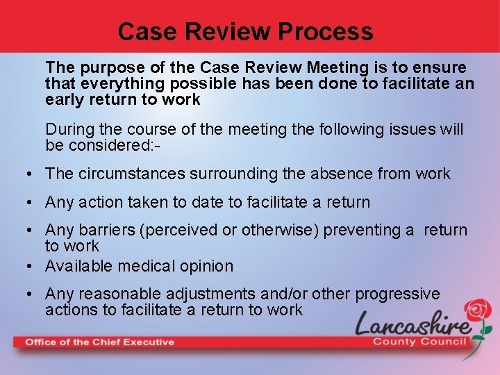 Case Review Process The purpose of the Case Review Meeting is to ensure that