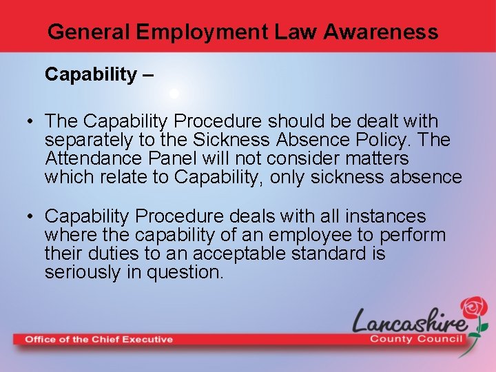 General Employment Law Awareness Capability – • The Capability Procedure should be dealt with