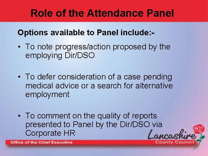 Role of the Attendance Panel Options available to Panel include: - • To note