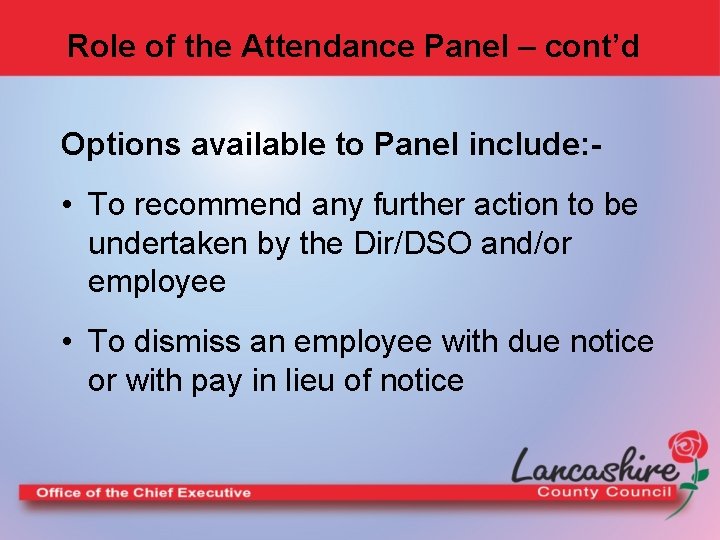 Role of the Attendance Panel – cont’d Options available to Panel include: - •