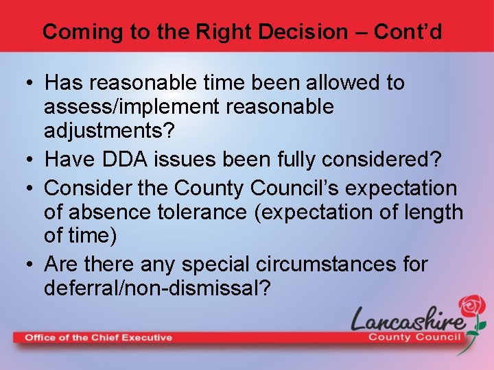 Coming to the Right Decision – Cont’d • Has reasonable time been allowed to