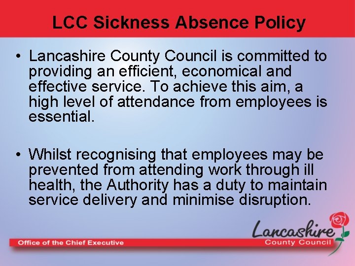 LCC Sickness Absence Policy • Lancashire County Council is committed to providing an efficient,