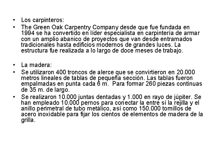  • Los carpinteros: • The Green Oak Carpentry Company desde que fundada en