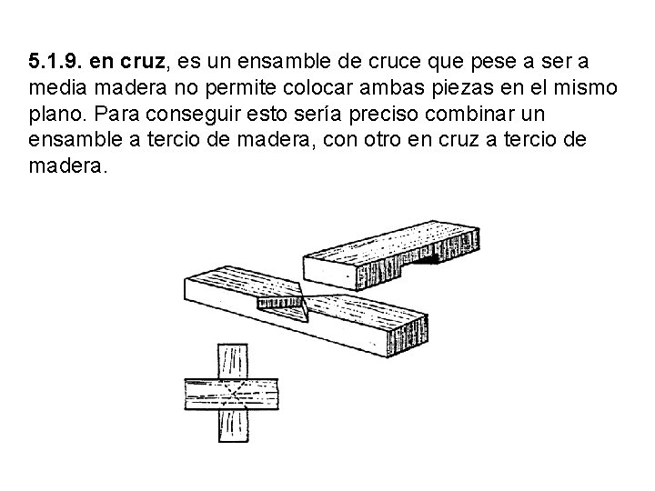 5. 1. 9. en cruz, es un ensamble de cruce que pese a ser