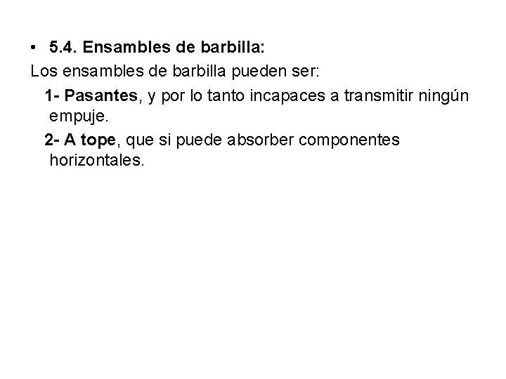  • 5. 4. Ensambles de barbilla: Los ensambles de barbilla pueden ser: 1