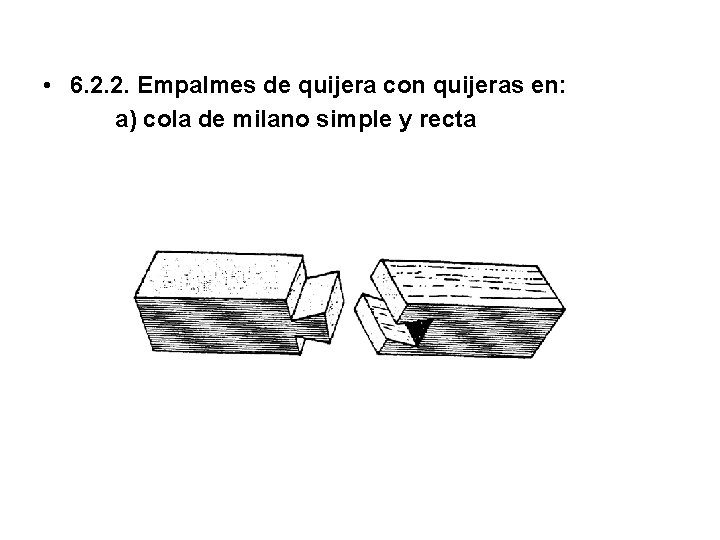  • 6. 2. 2. Empalmes de quijera con quijeras en: a) cola de