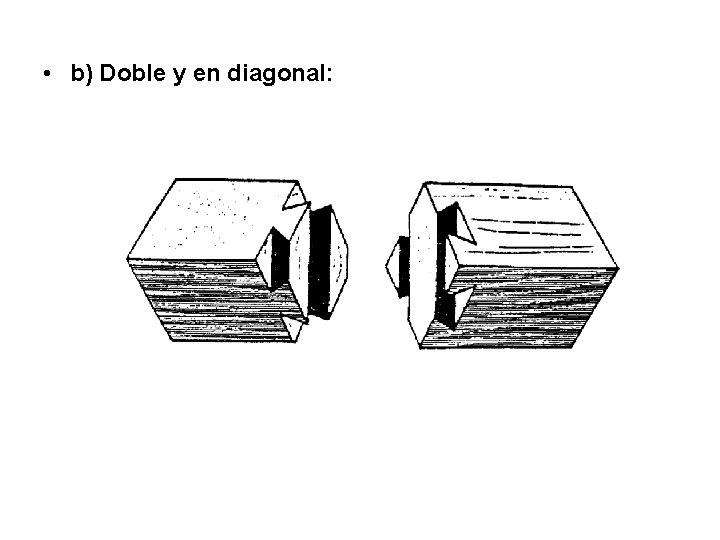  • b) Doble y en diagonal: 