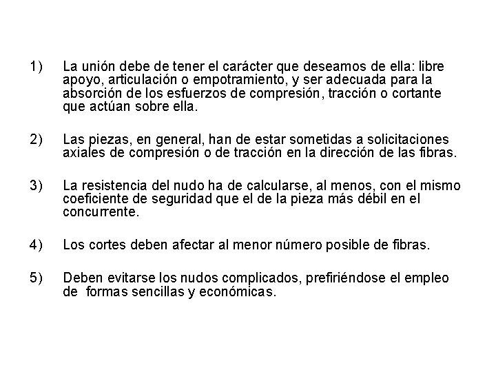 1) La unión debe de tener el carácter que deseamos de ella: libre apoyo,