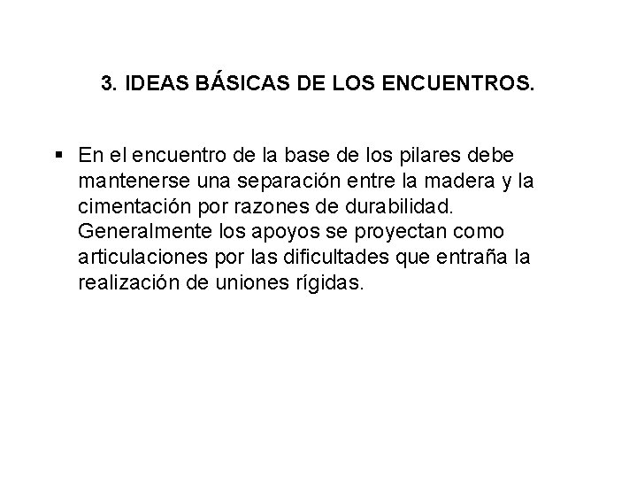 3. IDEAS BÁSICAS DE LOS ENCUENTROS. § En el encuentro de la base de