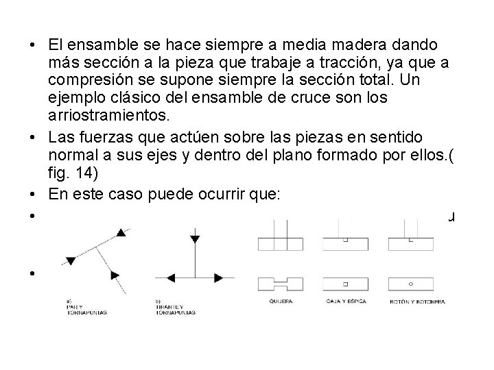  • El ensamble se hace siempre a media madera dando más sección a