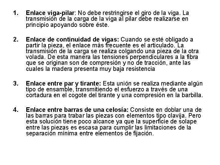 1. Enlace viga-pilar: No debe restringirse el giro de la viga. La transmisión de