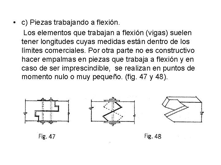  • c) Piezas trabajando a flexión. Los elementos que trabajan a flexión (vigas)
