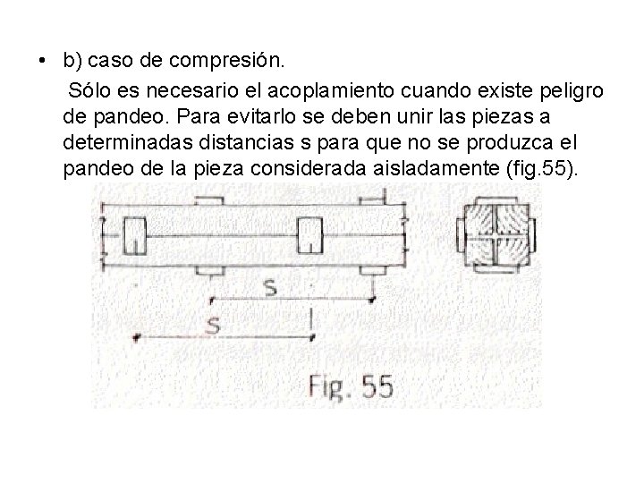 • b) caso de compresión. Sólo es necesario el acoplamiento cuando existe peligro