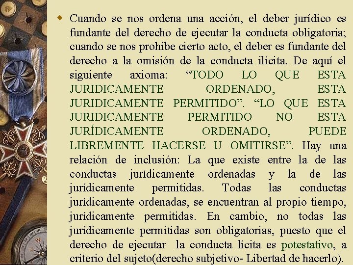 w Cuando se nos ordena una acción, el deber jurídico es fundante del derecho