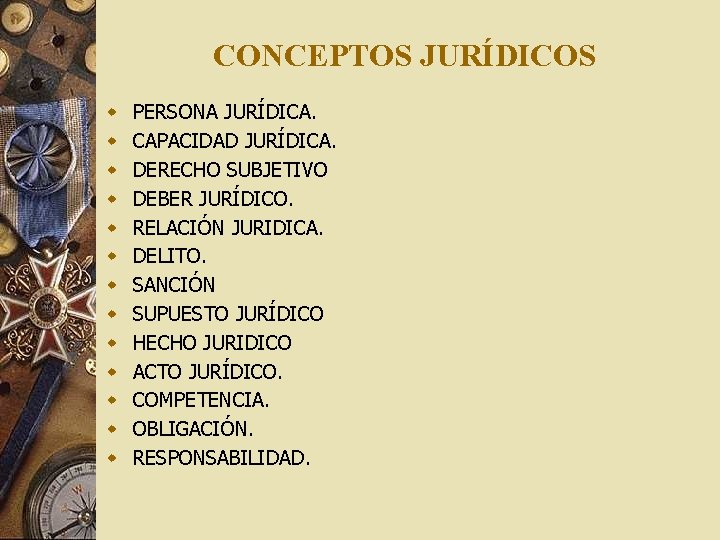 CONCEPTOS JURÍDICOS w w w w PERSONA JURÍDICA. CAPACIDAD JURÍDICA. DERECHO SUBJETIVO DEBER JURÍDICO.