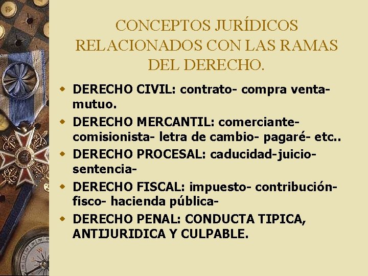 CONCEPTOS JURÍDICOS RELACIONADOS CON LAS RAMAS DEL DERECHO. w DERECHO CIVIL: contrato- compra ventamutuo.