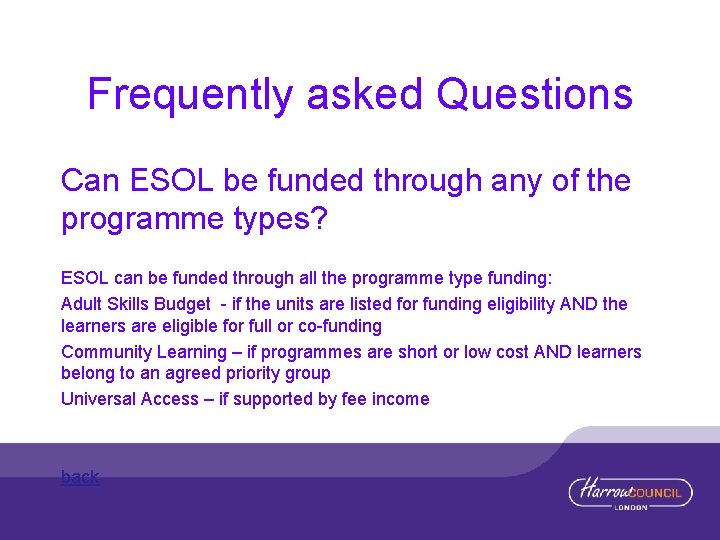 Frequently asked Questions Can ESOL be funded through any of the programme types? ESOL