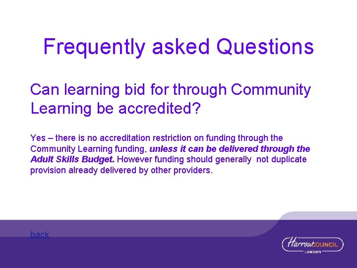 Frequently asked Questions Can learning bid for through Community Learning be accredited? Yes –