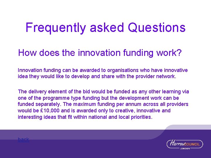 Frequently asked Questions How does the innovation funding work? Innovation funding can be awarded