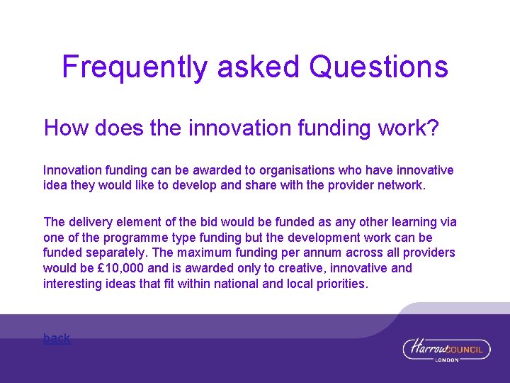 Frequently asked Questions How does the innovation funding work? Innovation funding can be awarded